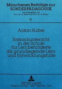 bokomslag Erstsachunterricht in Der Schule Fuer Lernbehinderte ALS Grundlegende Lern- Und Entwicklungshilfe