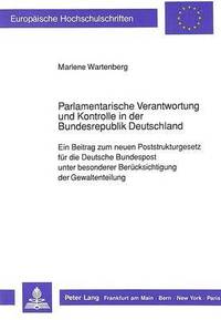 bokomslag Parlamentarische Verantwortung Und Kontrolle in Der Bundesrepublik Deutschland