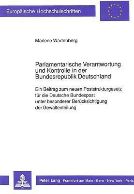 Parlamentarische Verantwortung Und Kontrolle in Der Bundesrepublik Deutschland 1