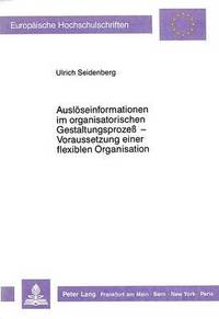 bokomslag Ausloeseinformationen Im Organisatorischen Gestaltungsproze - Voraussetzung Einer Flexiblen Organisation