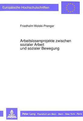 Arbeitslosenprojekte Zwischen Sozialer Arbeit Und Sozialer Bewegung 1