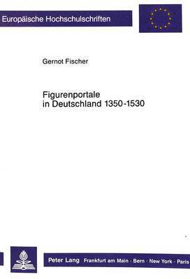 bokomslag Figurenportale in Deutschland 1350-1530