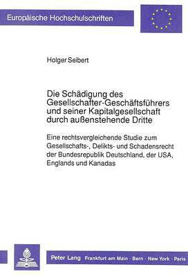 bokomslag Die Schaedigung Des Gesellschafter-Geschaeftsfuehrers Und Seiner Kapitalgesellschaft Durch Auenstehende Dritte