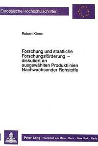 bokomslag Forschung Und Staatliche Forschungsfoerderung - Diskutiert an Ausgewaehlten Produktlinien Nachwachsender Rohstoffe