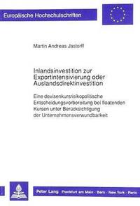 bokomslag Inlandsinvestition Zur Exportintensivierung Oder Auslandsdirektinvestition