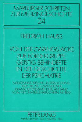 bokomslag Von Der Zwangsjacke Zur Foerdergruppe: Geistig Behinderte in Der Geschichte Der Psychiatrie