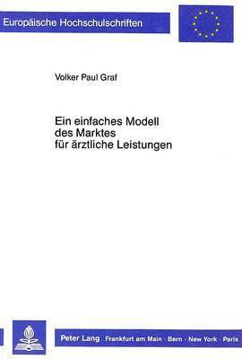 bokomslag Ein Einfaches Modell Des Marktes Fuer Aerztliche Leistungen