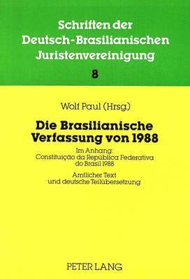 Jürgen Samtleben, Wolf Paul, Jurgen Samtleben - Die Brasilianische Verfassung Von 1988, Häftad