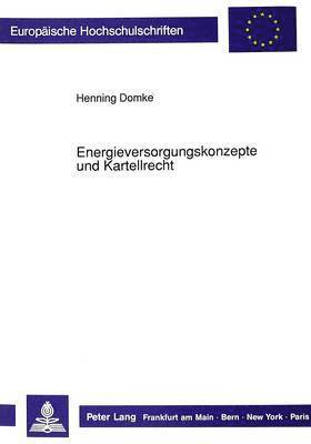 bokomslag Energieversorgungskonzepte Und Kartellrecht