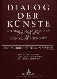 bokomslag Dialog Der Kuenste- Intermediale Fallstudien Zur Literatur Des 19. Und 20. Jahrhunderts