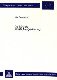 bokomslag Die ECU ALS Private Anlagewaehrung