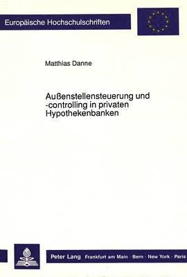 Auenstellensteuerung Und -Controlling in Privaten Hypothekenbanken 1