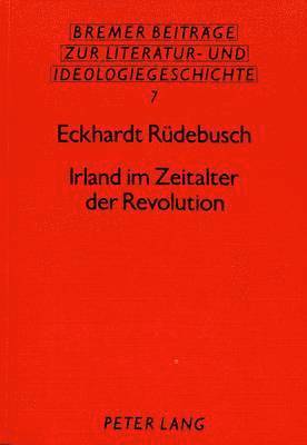 bokomslag Irland Im Zeitalter Der Revolution