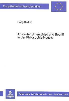 bokomslag Absoluter Unterschied Und Begriff in Der Philosophie Hegels