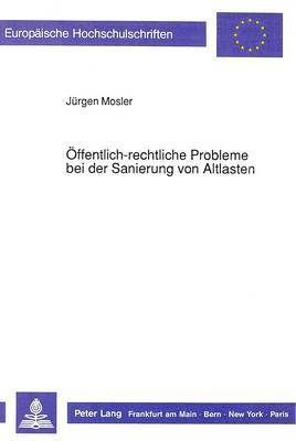 bokomslag Oeffentlich-Rechtliche Probleme Bei Der Sanierung Von Altlasten