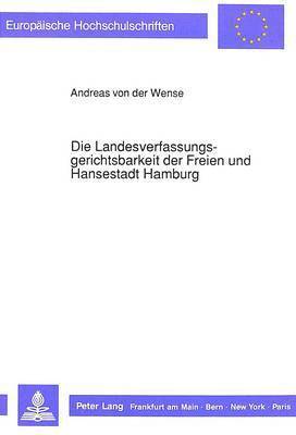 bokomslag Die Landesverfassungsgerichtsbarkeit Der Freien Und Hansestadt Hamburg