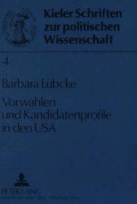 bokomslag Vorwahlen Und Kandidatenprofile in Den USA