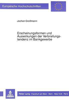 Erscheinungsformen Und Auswirkungen Der Verbriefungstendenz Im Bankgewerbe 1