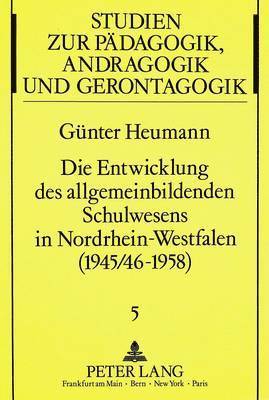 Die Entwicklung Des Allgemeinbildenden Schulwesens in Nordrhein-Westfalen (1945/46-1958) 1