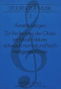 bokomslag Zur Bedeutung Der Oktav Im Musik-Erleben Schwach, Normal Und Hoch Intelligenter Kinder