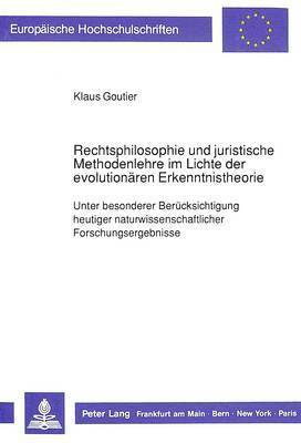 bokomslag Rechtsphilosophie Und Juristische Methodenlehre Im Lichte Der Evolutionaeren Erkenntnistheorie