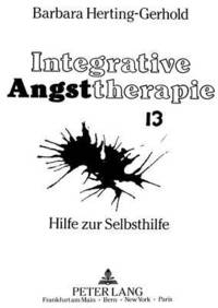 bokomslag Integrative Angsttherapie, Hilfe Zur Selbsthilfe