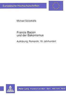 Francis Bacon Und Der Bakonismus 1