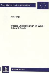 bokomslag Poesie Und Revolution Im Werk Edward Bonds