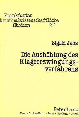 bokomslag Die Aushoehlung Des Klageerzwingungsverfahrens