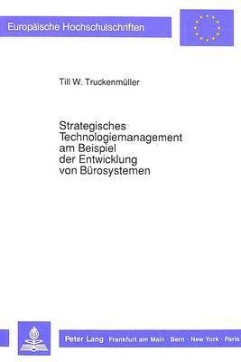 Strategisches Technologiemanagement Am Beispiel Der Entwicklung Von Buerosystemen 1