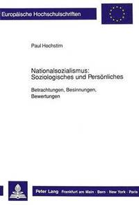bokomslag Nationalsozialismus: Soziologisches Und Persoenliches