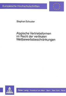 bokomslag Atypische Vertriebsformen Im Recht Der Vertikalen Wettbewerbsbeschraenkungen