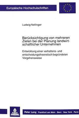 bokomslag Beruecksichtigung Von Mehreren Zielen Bei Der Planung Landwirtschaftlicher Unternehmen