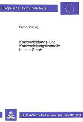 bokomslag Konzernbildungs- Und Konzernleitungskontrolle Bei Der Gmbh