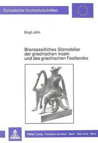 bokomslag Bronzezeitliches Sitzmobiliar Der Griechischen Inseln Und Des Griechischen Festlandes