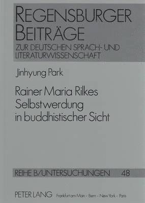 Rainer Maria Rilkes Selbstwerdung in Buddhistischer Sicht 1
