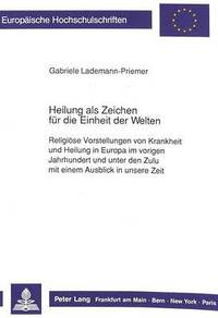 bokomslag Heilung ALS Zeichen Fuer Die Einheit Der Welten