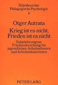 bokomslag Krieg Ist Es Nicht, Frieden Ist Es Nicht