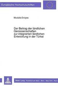 bokomslag Der Beitrag Der Laendlichen Genossenschaften Zur Integrierten Laendlichen Entwicklung in Der Tuerkei