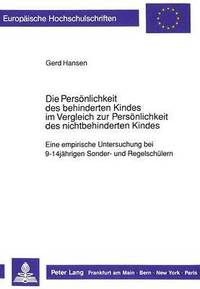 bokomslag Die Persoenlichkeit Des Behinderten Kindes Im Vergleich Zur Persoenlichkeit Des Nichtbehinderten Kindes