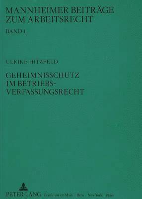 bokomslag Geheimnisschutz Im Betriebsverfassungsrecht