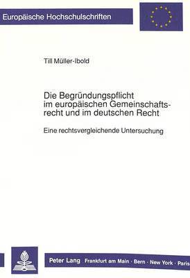 bokomslag Die Begruendungspflicht Im Europaeischen Gemeinschaftsrecht Und Im Deutschen Recht