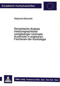 bokomslag Semantische Analyse Medizinsprachlicher Zweigliedriger Nominaler Ausdruecke in Englischen Fachtexten Der Kardiologie