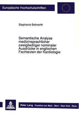 Semantische Analyse Medizinsprachlicher Zweigliedriger Nominaler Ausdruecke in Englischen Fachtexten Der Kardiologie 1