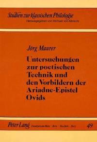 bokomslag Untersuchungen Zur Poetischen Technik Und Den Vorbildern Der Ariadne-Epistel Ovids