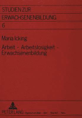 bokomslag Arbeit - Arbeitslosigkeit - Erwachsenenbildung