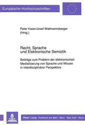 Recht, Sprache Und Elektronische Semiotik 1