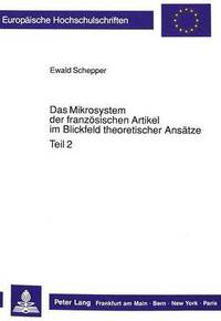 bokomslag Das Mikrosystem Der Franzoesischen Artikel Im Blickfeld Theoretischer Ansaetze