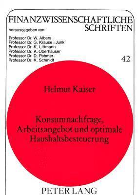 bokomslag Konsumnachfrage, Arbeitsangebot Und Optimale Haushaltsbesteuerung