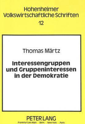 Interessengruppen Und Gruppeninteressen in Der Demokratie 1